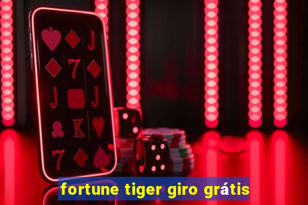 fortune tiger giro grátis