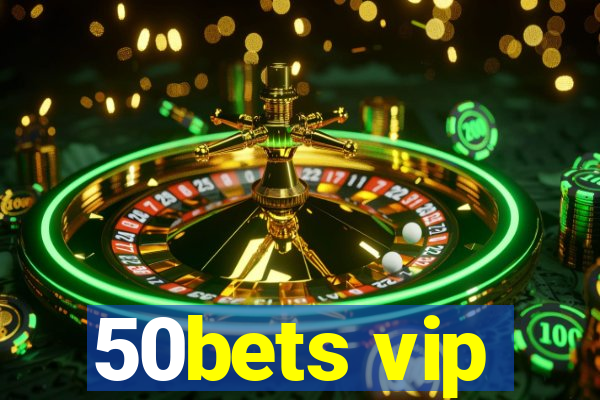 50bets vip