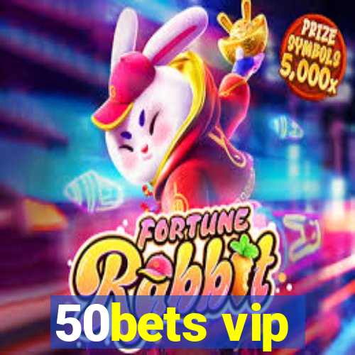 50bets vip