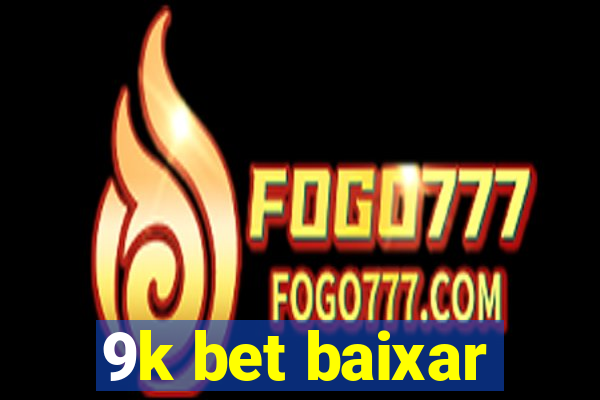 9k bet baixar