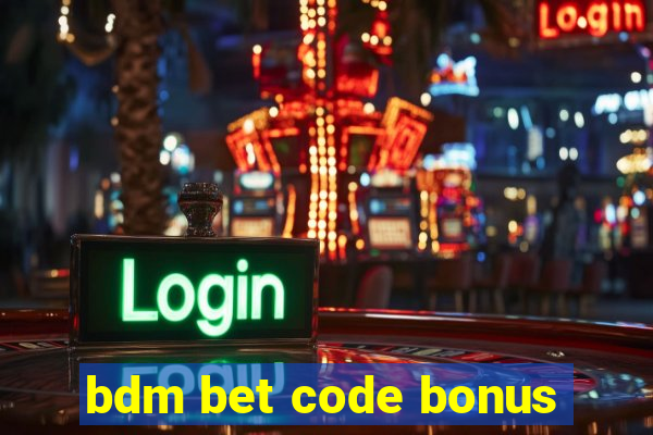 bdm bet code bonus