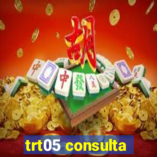 trt05 consulta