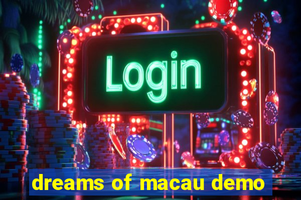 dreams of macau demo