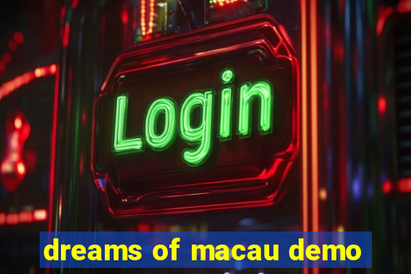 dreams of macau demo