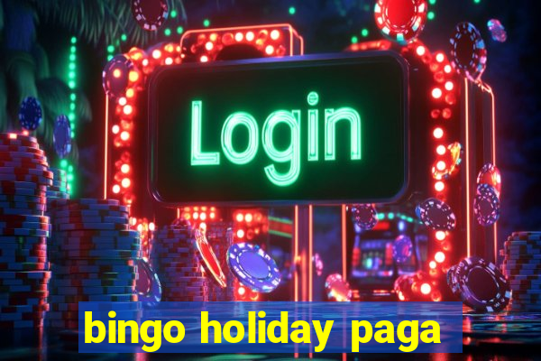 bingo holiday paga