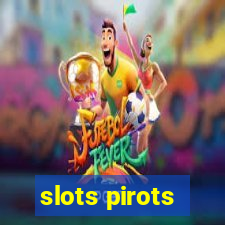 slots pirots