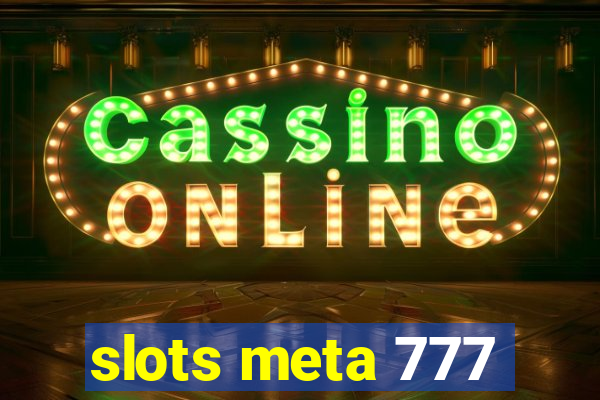 slots meta 777