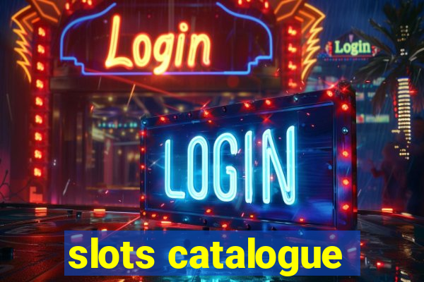 slots catalogue