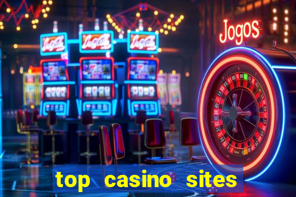 top casino sites real money casinos