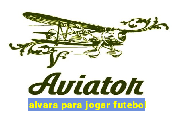 alvara para jogar futebol