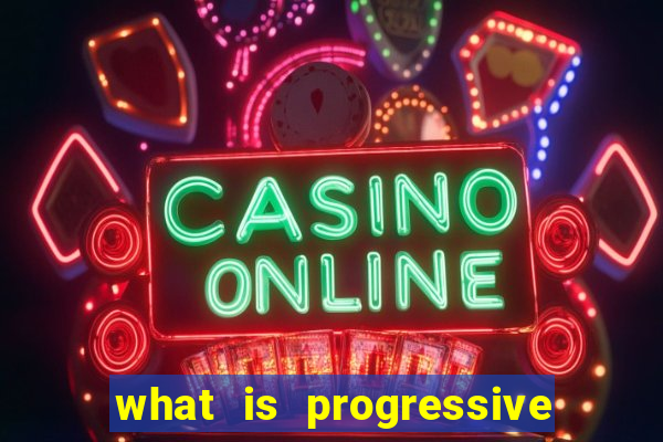 what is progressive jackpot slot