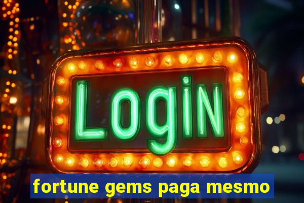 fortune gems paga mesmo