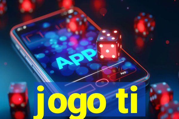 jogo ti