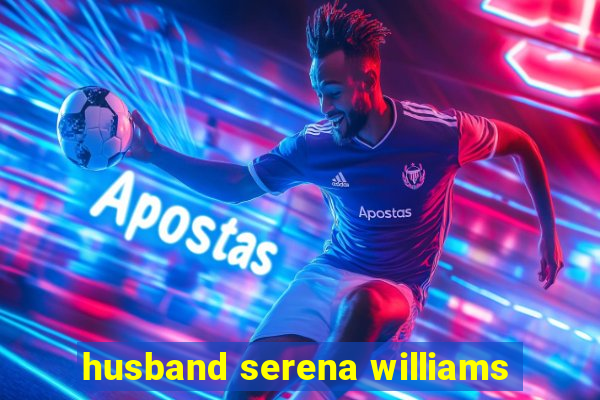 husband serena williams