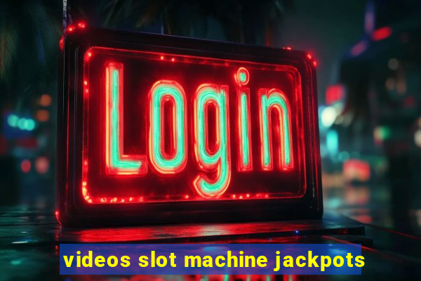 videos slot machine jackpots