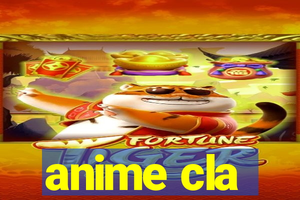 anime cla