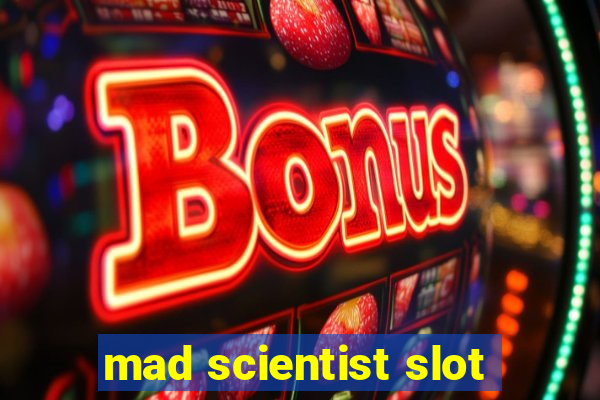 mad scientist slot