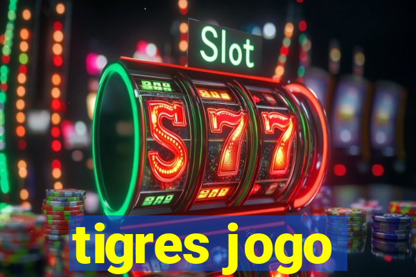 tigres jogo