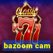 bazoom cam