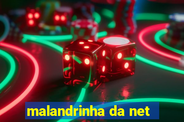 malandrinha da net