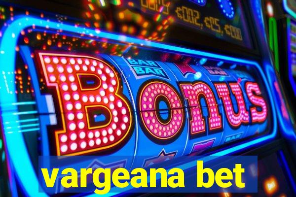 vargeana bet