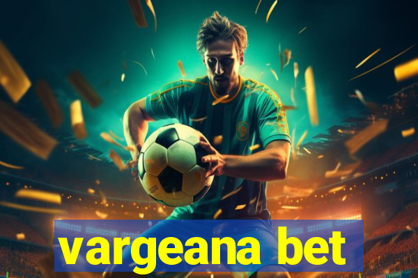 vargeana bet