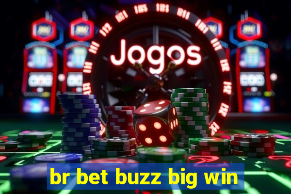 br bet buzz big win