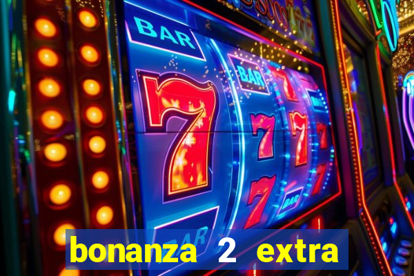 bonanza 2 extra chilli slot