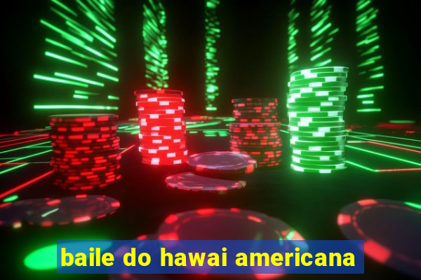 baile do hawai americana