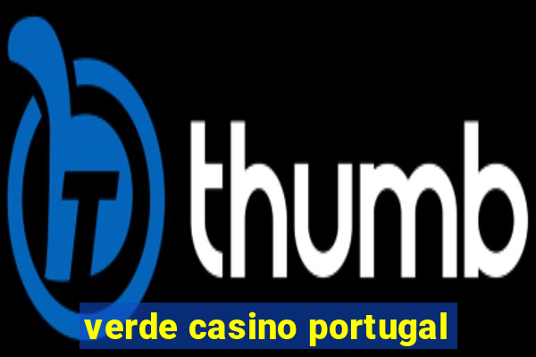 verde casino portugal