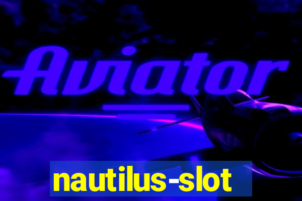 nautilus-slot