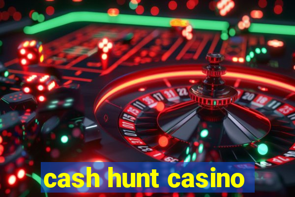 cash hunt casino