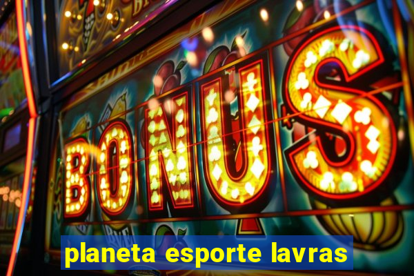 planeta esporte lavras