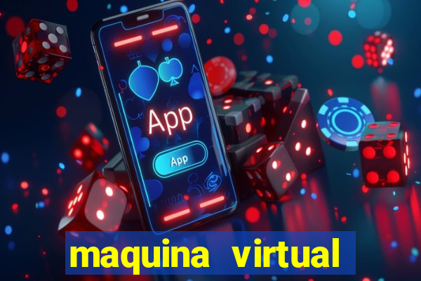 maquina virtual para jogar