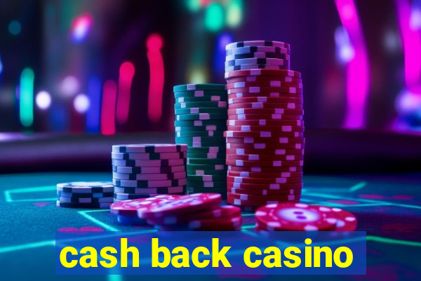 cash back casino