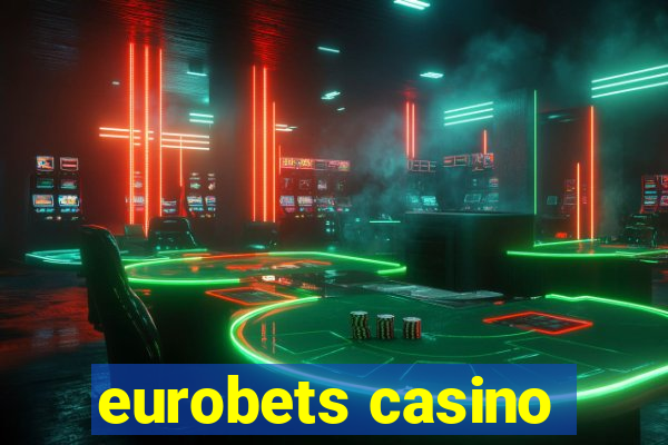 eurobets casino