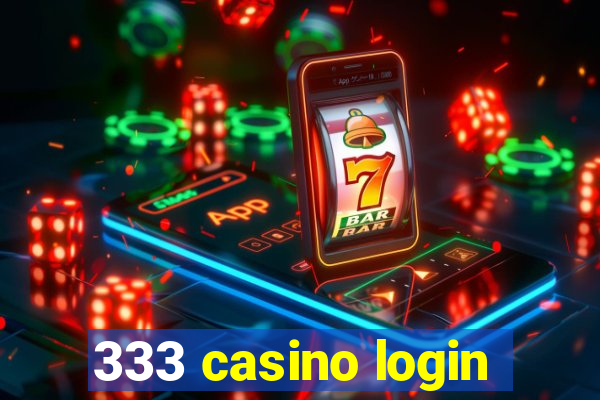 333 casino login