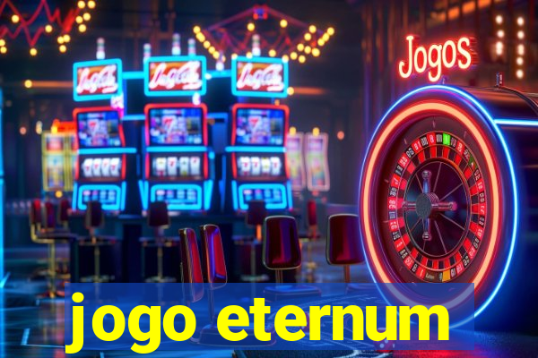 jogo eternum