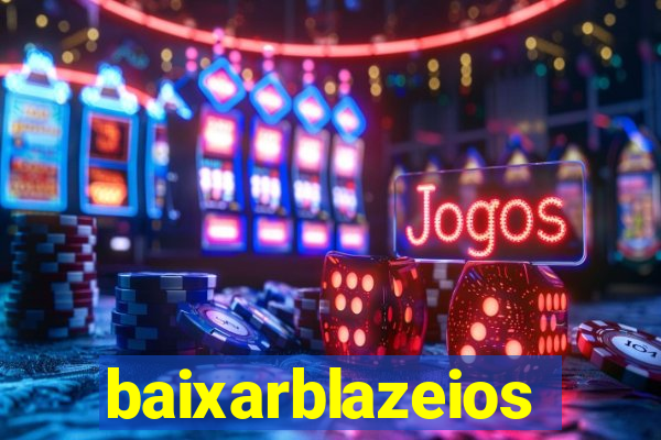 baixarblazeios