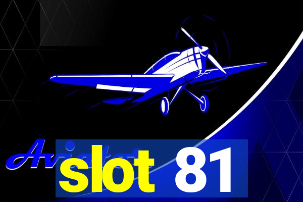 slot 81