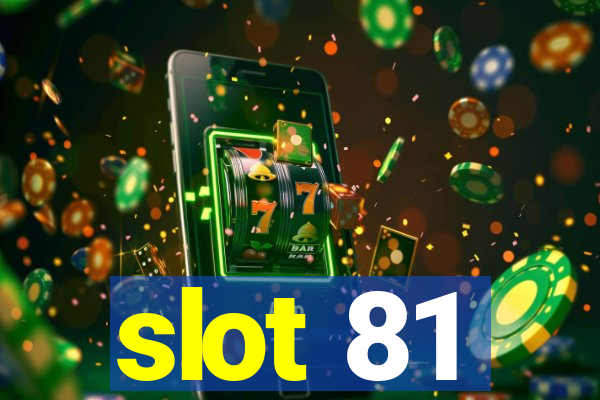 slot 81