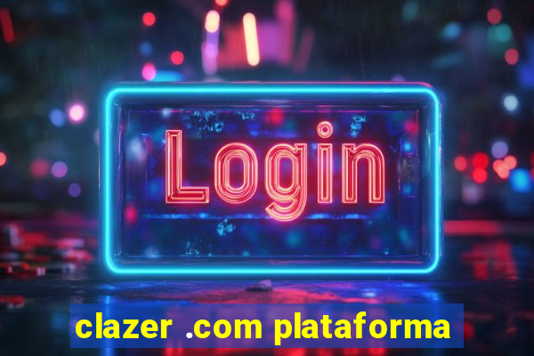 clazer .com plataforma