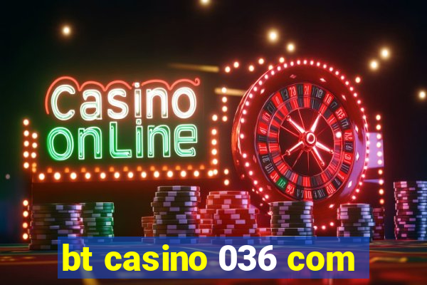 bt casino 036 com