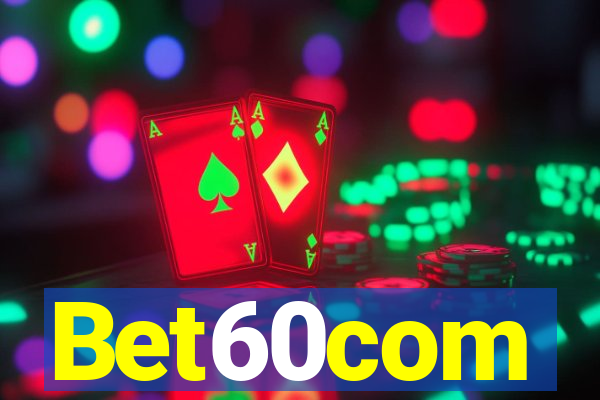 Bet60com