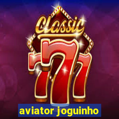 aviator joguinho