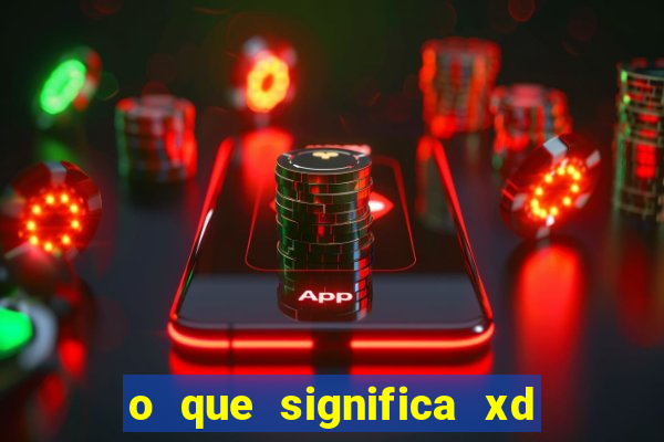 o que significa xd nos jogos