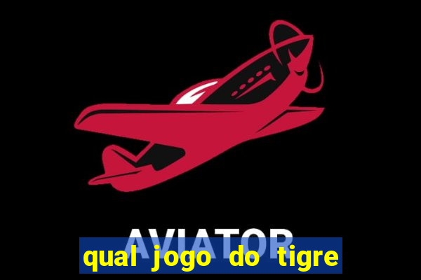 qual jogo do tigre paga mais