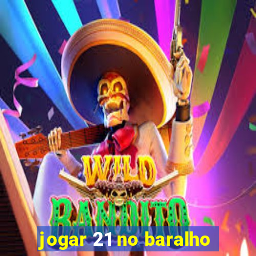 jogar 21 no baralho