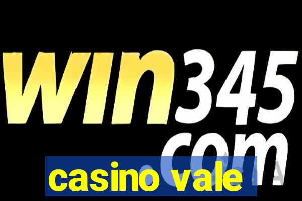 casino vale