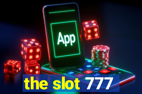 the slot 777